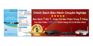 Chinh Sách Bảo Hành HiMedia Chính Hãng