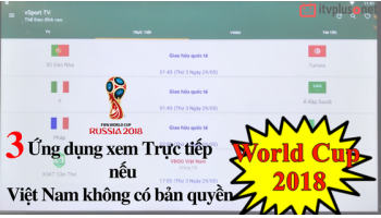 3 Ứng Dụng Xem WORLD CUP 2018 Tốt Nhất