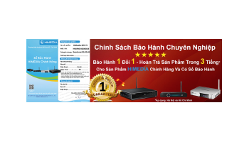 Chinh Sách Bảo Hành HiMedia Chính Hãng